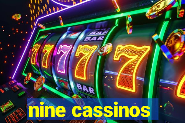 nine cassinos